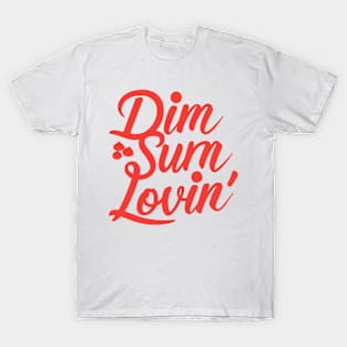 Dim Sum Lovin' T-Shirt